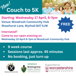 New Couch to 5k 
Starting: Wednesday 17 April 6-7pm 
Venue: Woodrush Community Hub Shawhurst Lane, Wythall, B47 5JW